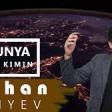 Pünhan Piriyev - Dünya heç kimin 2019 YUKLE.mp3