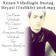 Kenan Vidadioglu Dustag Heyati (Demo Versiya) 2018
