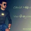 Cavid Musvuqabad - Vur Ureyim 2019 YUKLE.mp3