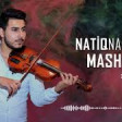 Natiq Namazli - Mashup skripka 2019 YUKLE.mp3