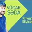 Vuqar Seda - Privestivit Eliyirem 2018