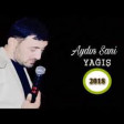 Aydın Sani - Yağış 2018 YUKLE MP3