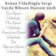 Kenan Vidadioglu Sevgi Yoxdu Bilesen Dostum 2018