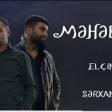 elcin sirinov serxan imamov- mehebbet (YUKLE)
