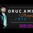 Oruc Amin - Ureyim 2018