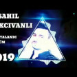 Sahil Naxcivanli -Yalandi Omurum -2019 YUKLE replay.az