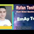 Rufan Tenha-Deli Kimi Sevirem 2019 YUKLE.mp3