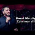 Resul Efendiyev Zehrimar dilim 2019 YUKLE.mp3