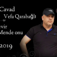 Namiq Cavad ft Vefa Qarabagli - O Meni Sevir Mende Onu 2019 (YUKLE)