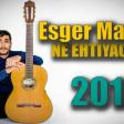 Esger Masalli - Ne ehtiyac var 2019 (YUKLE)