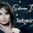 Sebnem- Tovuzlu Xeberin Var 2020(YUKLE)