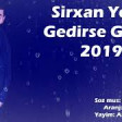 Sirxan Yeraz - Gedirse Getsin 2019 YUKLE.mp3