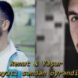 Renat ft Yashar Heyati sende gordum 2017