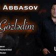 Asim Abbasov - Gozledim 2020 YUKLE.mp3