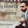 Müşfiq Həsənov - Sevdiyi varmış 2020 YUKLE.mp3