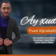 Fuad Agcabedili - Ay Xuda 2020 YUKLE.mp3