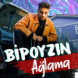 Bipoyzın - Ağlama 2019 YUKLE.mp3