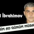 Fuad Ibrahimov - Menim ad gunum mubarek (2019) YUKLE.mp3