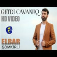 Elbar Semkirli - Getdi Cavanliq 2019 YUKLE.mp3