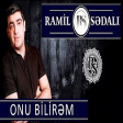 Ramil Sedali - Onu Bilirem 2019(YUKLE)