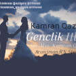 Kamran Qaziyev Gənclik Illəri (2018)