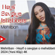 MEHRIBAN - HEYIF O SEVGIYE O MEHEBBETE (2024).mp3