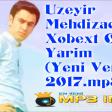 Uzeyir Mehdizade Xoşbext Olasan Yarim (Yeni Versiya) 2017
