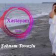 Sebnem Tovuzlu-Xesteyem 2018 (YUKLE)
