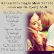 Kenan Vidadioglu Meni Yenede Seversen He (Şeir) 2018