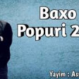 Baxo - Popuri 2019 YUKLE.mp3