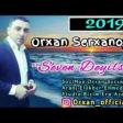 Orxan Serxanoglu - Seven Deyilsen 2019 YUKLE.mp3