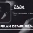 Ayaz Erdogan ft.Mengelez - Baba (Remix) YUKLE.mp3