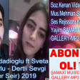 Kenan Vidadioglu ft Sveta QelbiNurlu - Dertli Sevgi (Super Şeir) 2019