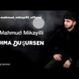 Mahmud Mikayilli - Yadima Dusursen (2020) YUKLE.mp3