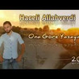 Haceli Allahverdi - Ona Gore Yasiyiram 2019 YUKLE.mp3