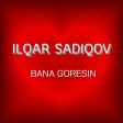 Ilqar Sadiqov - Bana Goresin (2020)  https://www.youtube.com/watch?v=R1HogZRoClM