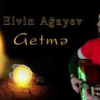 Elvin Ağayev - Getme 2020 YUKLE.mp3