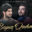 ZiKO ZS & Orkhan Rza - Soyuq Qadin