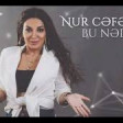 Nur Ceferli - Bu Nedi Bele 2019 YUKLE.mp3