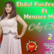 Menzure Musayeva ft Ebdul Kurdexanili - Ay Omrum 2018 YUKLE.mp3
