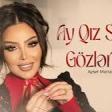Aysel Manaflı — Ay Qız Senin Gözlerinin
