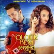 Murat Boz - Öldür Beni Sevgilim (2019)
