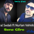 Tural Sedali ft Nurlan Vahidoglu - Sene Göre 2018 eXclusive