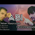 Akber Hasanzade ft Ferid Ehmedzade-Abi 2019(YUKLE)