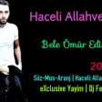 Haceli Allahverdi - Bele Omur Edirem  2018