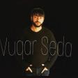 Vuqar Seda - Yene Men (YUKLE)