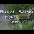 Rubail Azimov - Yagma yagish 2020 YUKLE.mp3