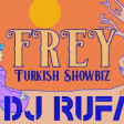 FREY - Turkish Showbiz  (Dj Rufat Mashup)