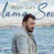 Aydın Sani - Aglama sevda YUKLE.mp3