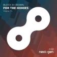 For The Homies — Block & Crown